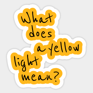 What does a yellow light mean? Sticker